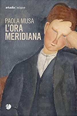 ORA MERIDIANA (L´), ARKADIA EDITORE, PAOLA MUSA