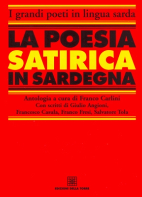 LA POESIA SATIRICA IN LINGUA SARDA, DELLA TORRE, (ED.)FRANCO CARLINI